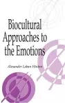 Biocultural Approaches to the Emotions cover