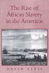 The Rise of African Slavery in the Americas cover