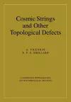 Cosmic Strings and Other Topological Defects cover