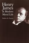 Henry James and Modern Moral Life cover