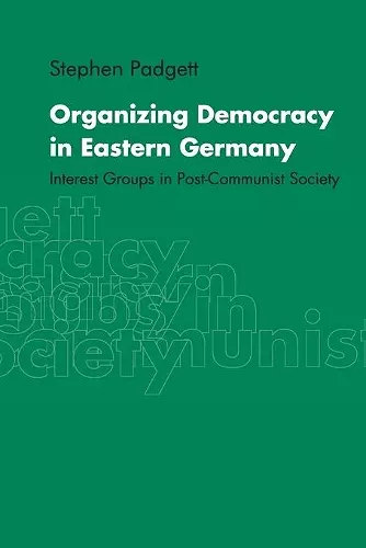 Organizing Democracy in Eastern Germany cover