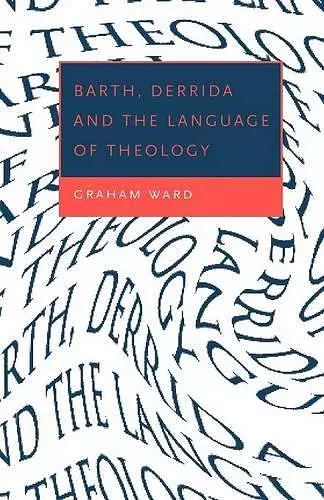 Barth, Derrida and the Language of Theology cover