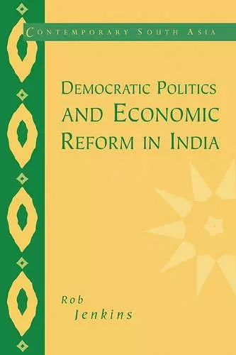 Democratic Politics and Economic Reform in India cover