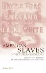 American Slaves in Victorian England cover