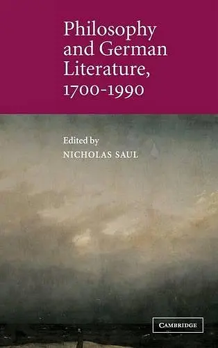 Philosophy and German Literature, 1700–1990 cover