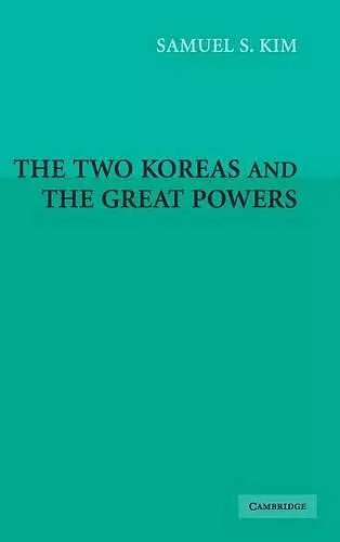 The Two Koreas and the Great Powers cover