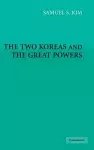 The Two Koreas and the Great Powers cover