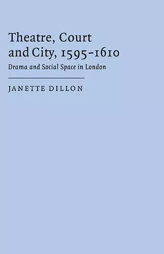 Theatre, Court and City, 1595–1610 cover