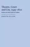 Theatre, Court and City, 1595–1610 cover