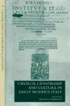 Church, Censorship and Culture in Early Modern Italy cover