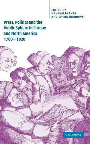 Press, Politics and the Public Sphere in Europe and North America, 1760–1820 cover