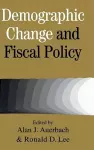 Demographic Change and Fiscal Policy cover