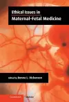 Ethical Issues in Maternal-Fetal Medicine cover