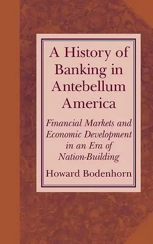 A History of Banking in Antebellum America cover