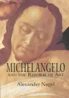 Michelangelo and the Reform of Art cover