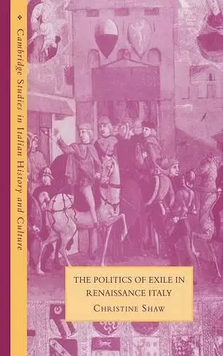 The Politics of Exile in Renaissance Italy cover