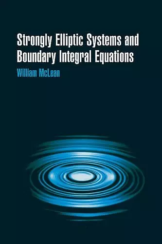 Strongly Elliptic Systems and Boundary Integral Equations cover