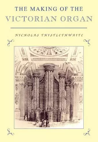The Making of the Victorian Organ cover