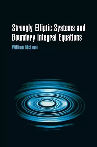 Strongly Elliptic Systems and Boundary Integral Equations cover