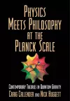 Physics Meets Philosophy at the Planck Scale cover