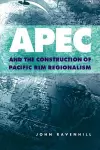 APEC and the Construction of Pacific Rim Regionalism cover