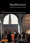 Republicanism: Volume 2, The Values of Republicanism in Early Modern Europe cover