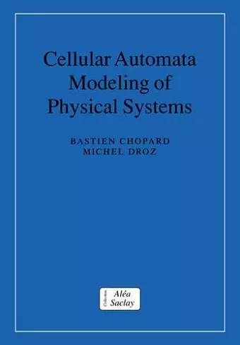 Cellular Automata Modeling of Physical Systems cover