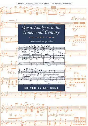 Music Analysis in the Nineteenth Century: Volume 2, Hermeneutic Approaches cover