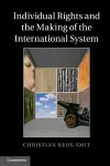 Individual Rights and the Making of the International System cover