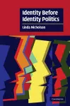 Identity Before Identity Politics cover