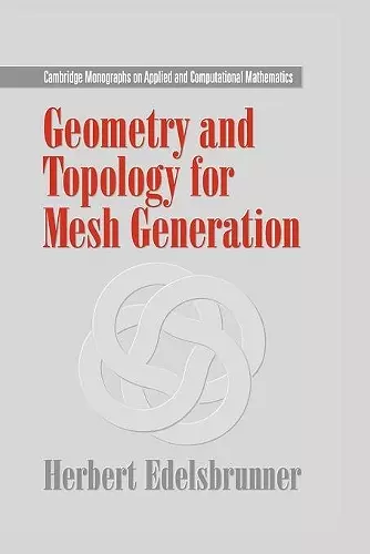 Geometry and Topology for Mesh Generation cover