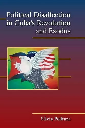 Political Disaffection in Cuba's Revolution and Exodus cover