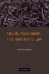 Atrocity, Punishment, and International Law cover