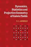 Dynamics, Statistics and Projective Geometry of Galois Fields cover