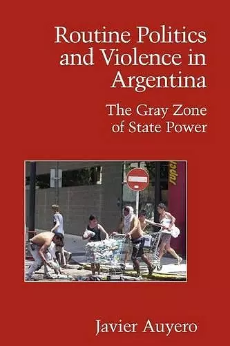 Routine Politics and Violence in Argentina cover