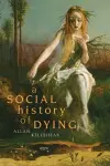A Social History of Dying cover