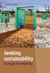 Seeking Sustainability in an Age of Complexity cover