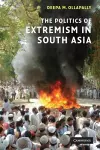 The Politics of Extremism in South Asia cover