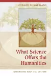 What Science Offers the Humanities cover
