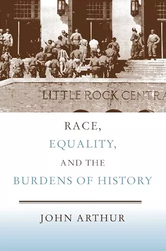 Race, Equality, and the Burdens of History cover