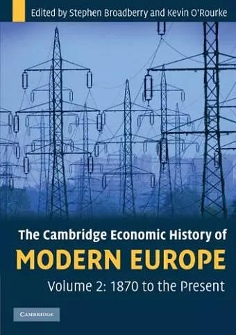 The Cambridge Economic History of Modern Europe: Volume 2, 1870 to the Present cover