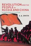 Revolution and the People in Russia and China cover