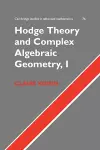 Hodge Theory and Complex Algebraic Geometry I: Volume 1 cover