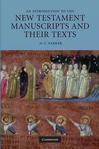 An Introduction to the New Testament Manuscripts and their Texts cover