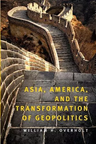 Asia, America, and the Transformation of Geopolitics cover