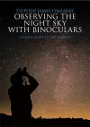 Stephen James O'Meara's Observing the Night Sky with Binoculars cover
