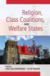 Religion, Class Coalitions, and Welfare States cover