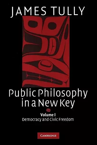 Public Philosophy in a New Key: Volume 1, Democracy and Civic Freedom cover