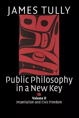 Public Philosophy in a New Key: Volume 2, Imperialism and Civic Freedom cover