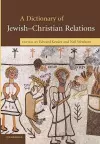 A Dictionary of Jewish-Christian Relations cover